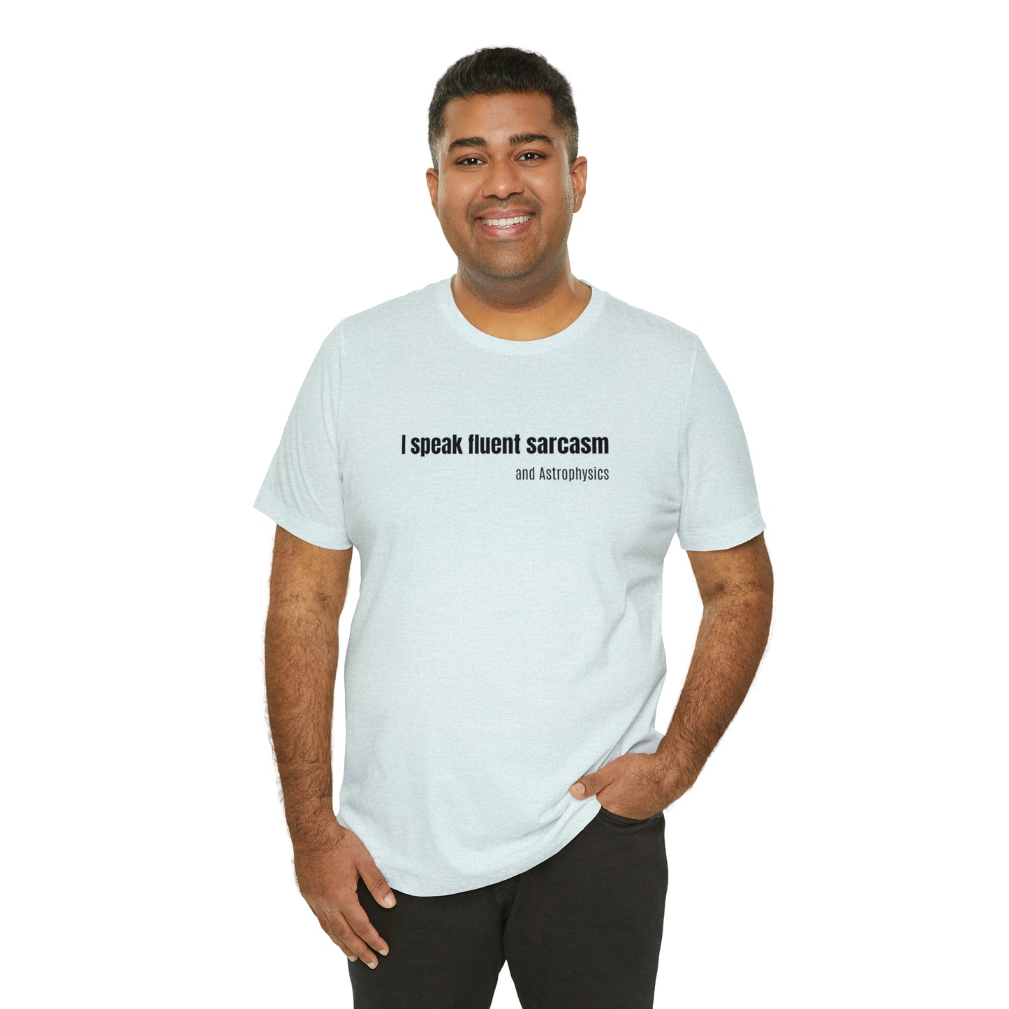 Funny Space Shirt - I Speak Sarcasm
