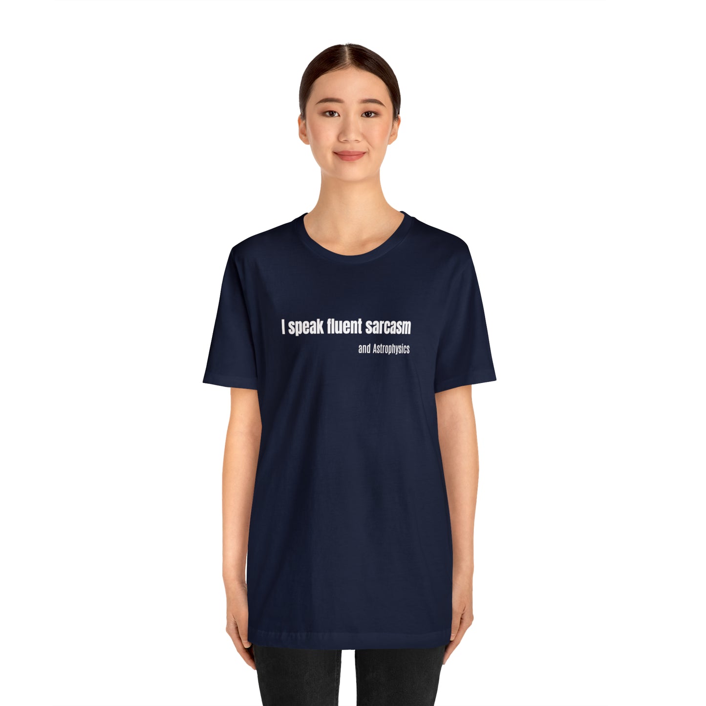 Funny Space Shirt - I Speak Sarcasm