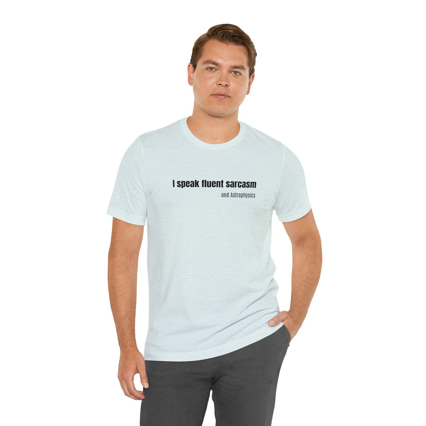 Funny Space Shirt - I Speak Sarcasm