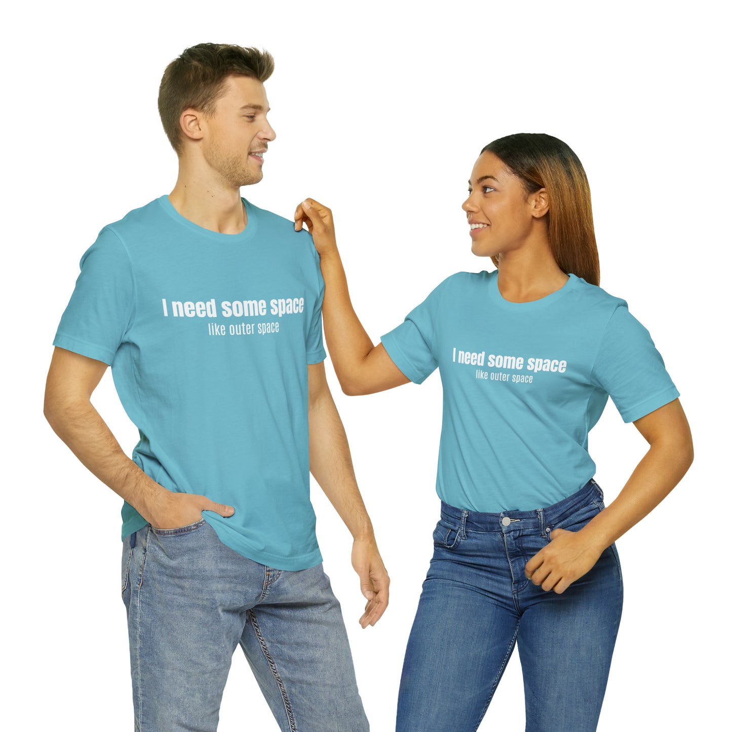 Short Sleeve Tee Shirt - I need some space - like outer space