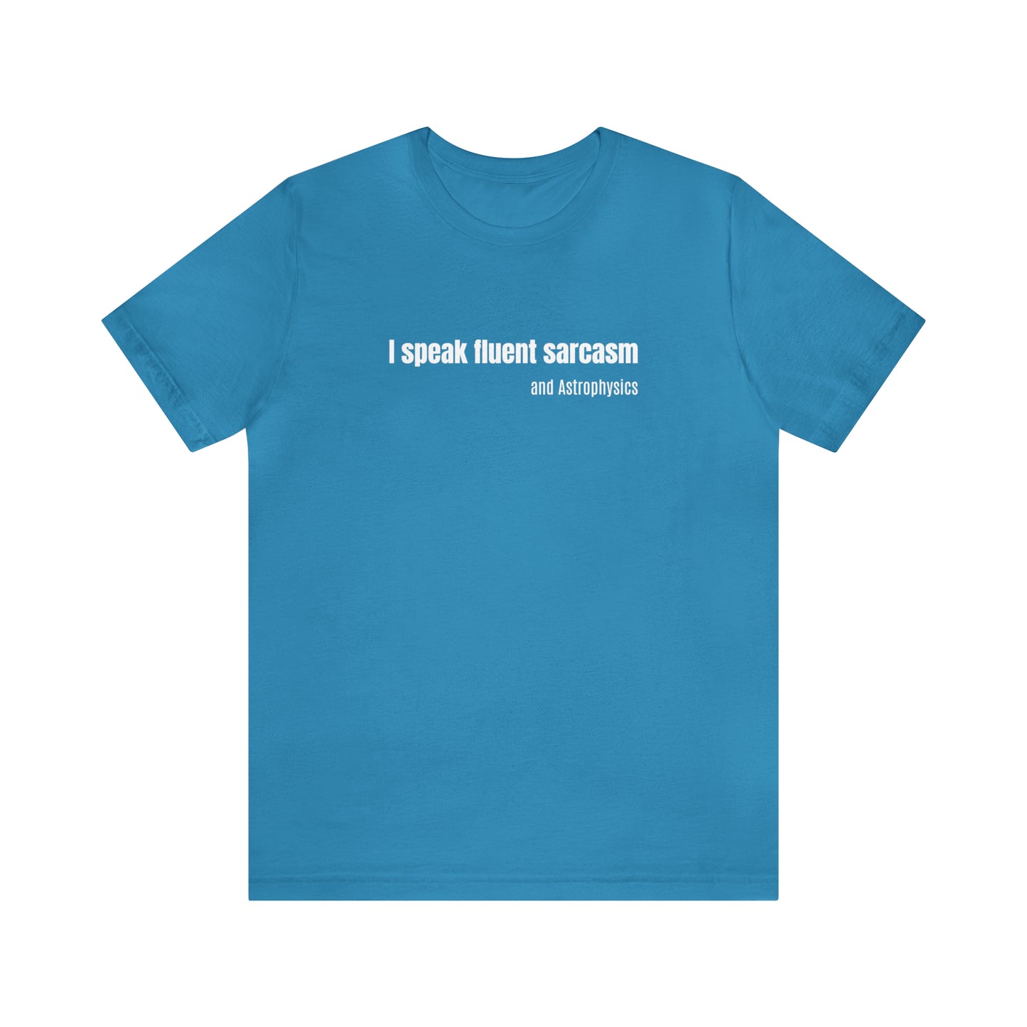Funny Space Shirt - I Speak Sarcasm