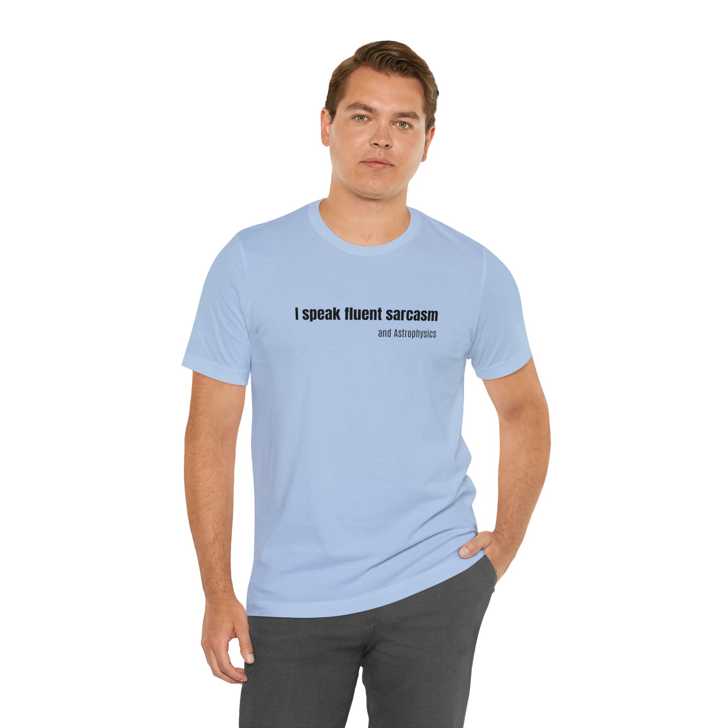 Funny Space Shirt - I Speak Sarcasm