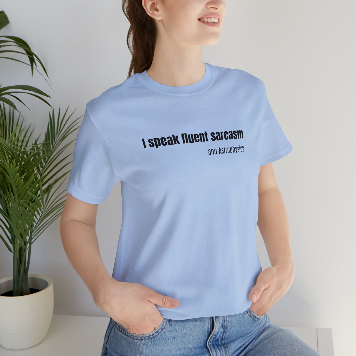 Funny Space Shirt - I Speak Sarcasm