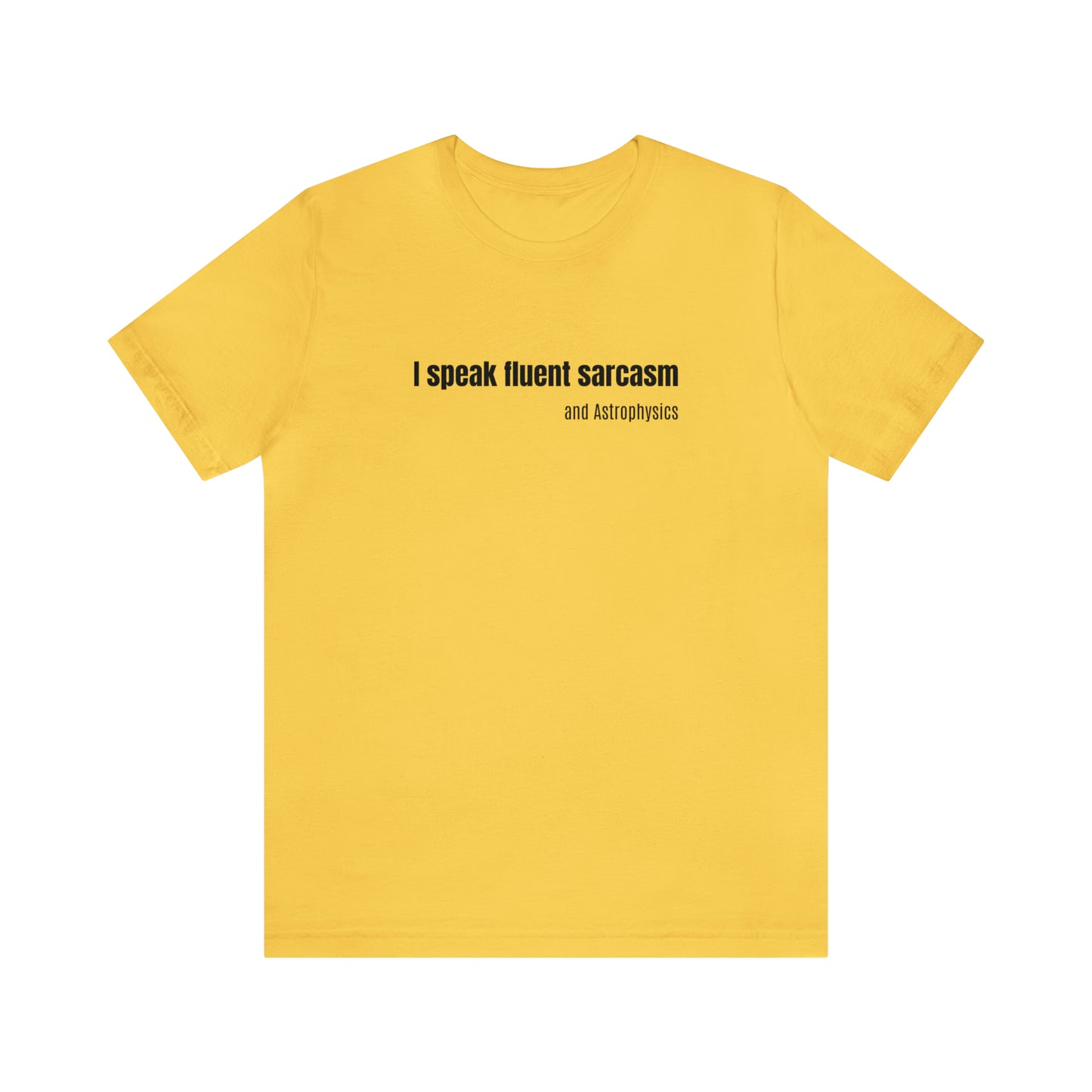 Funny Space Shirt - I Speak Sarcasm