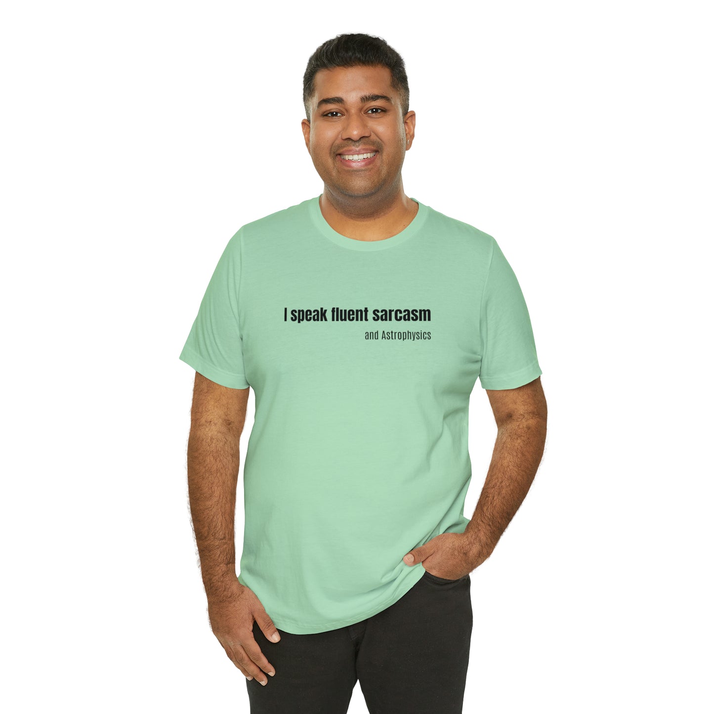 Funny Space Shirt - I Speak Sarcasm