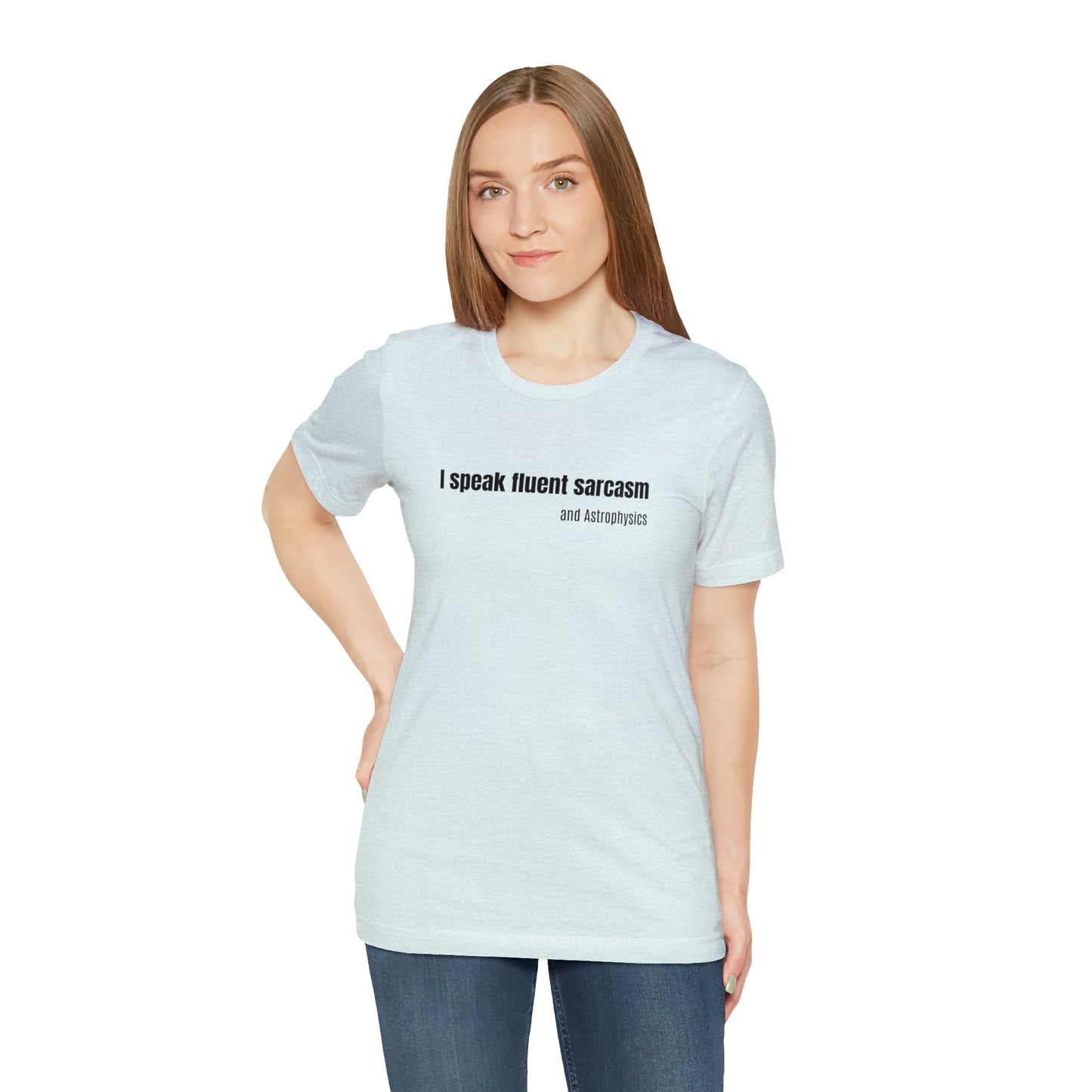 Funny Space Shirt - I Speak Sarcasm