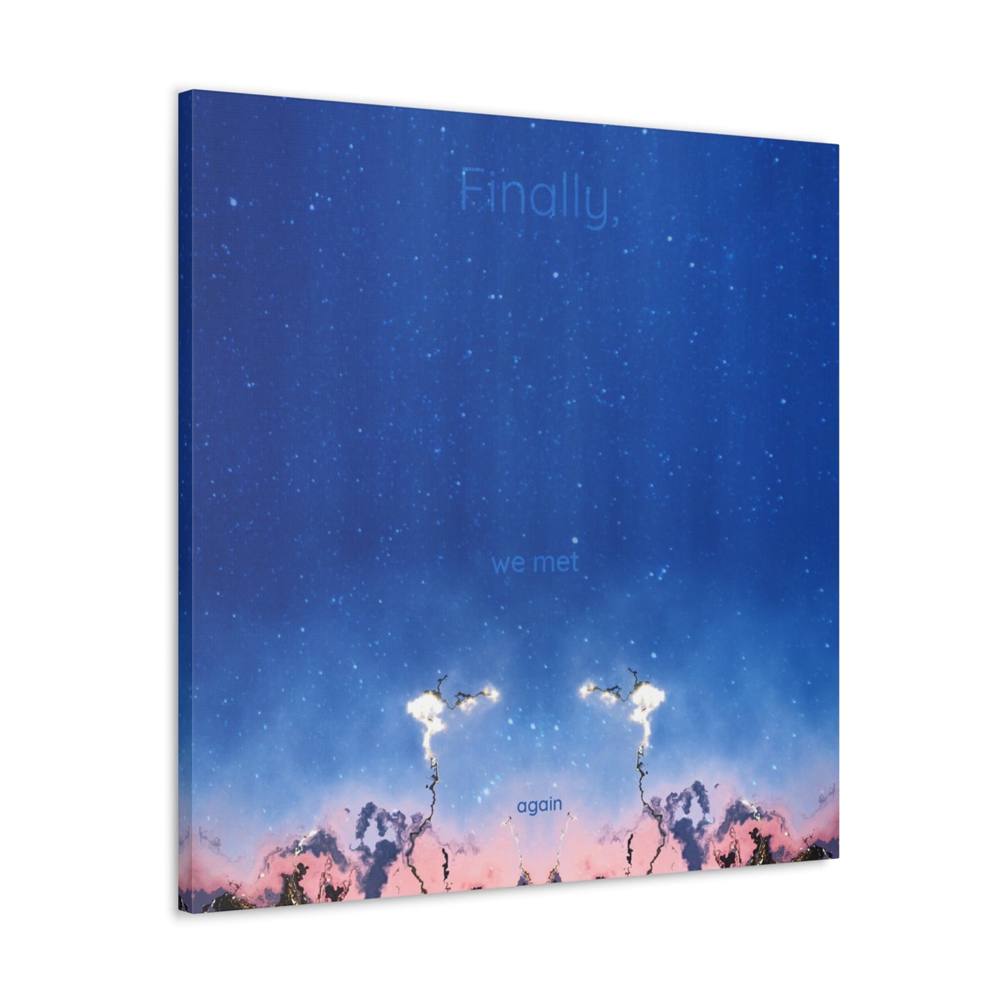 Finally We Met Again Canvas
