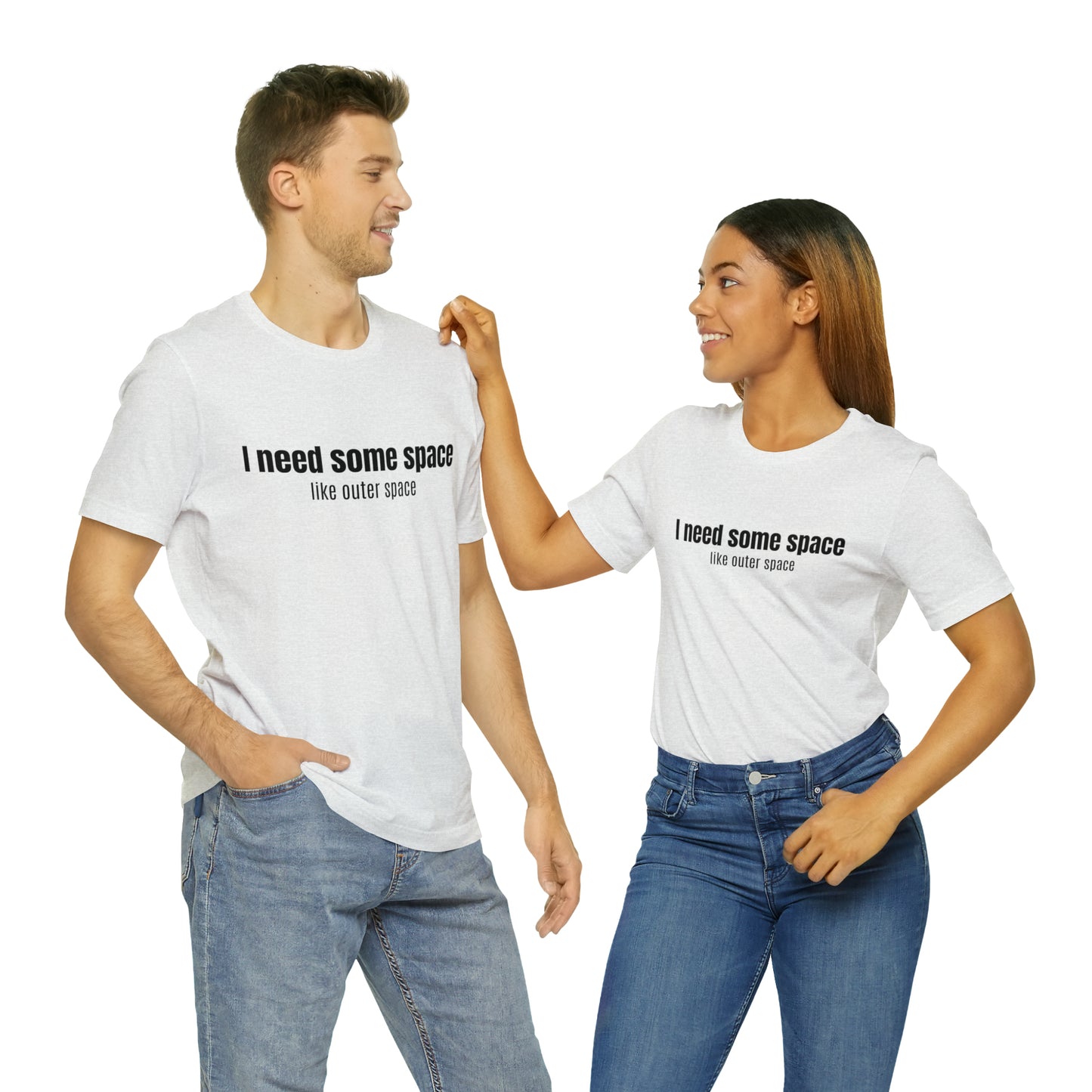 Short Sleeve Tee Shirt - I need some space - like outer space