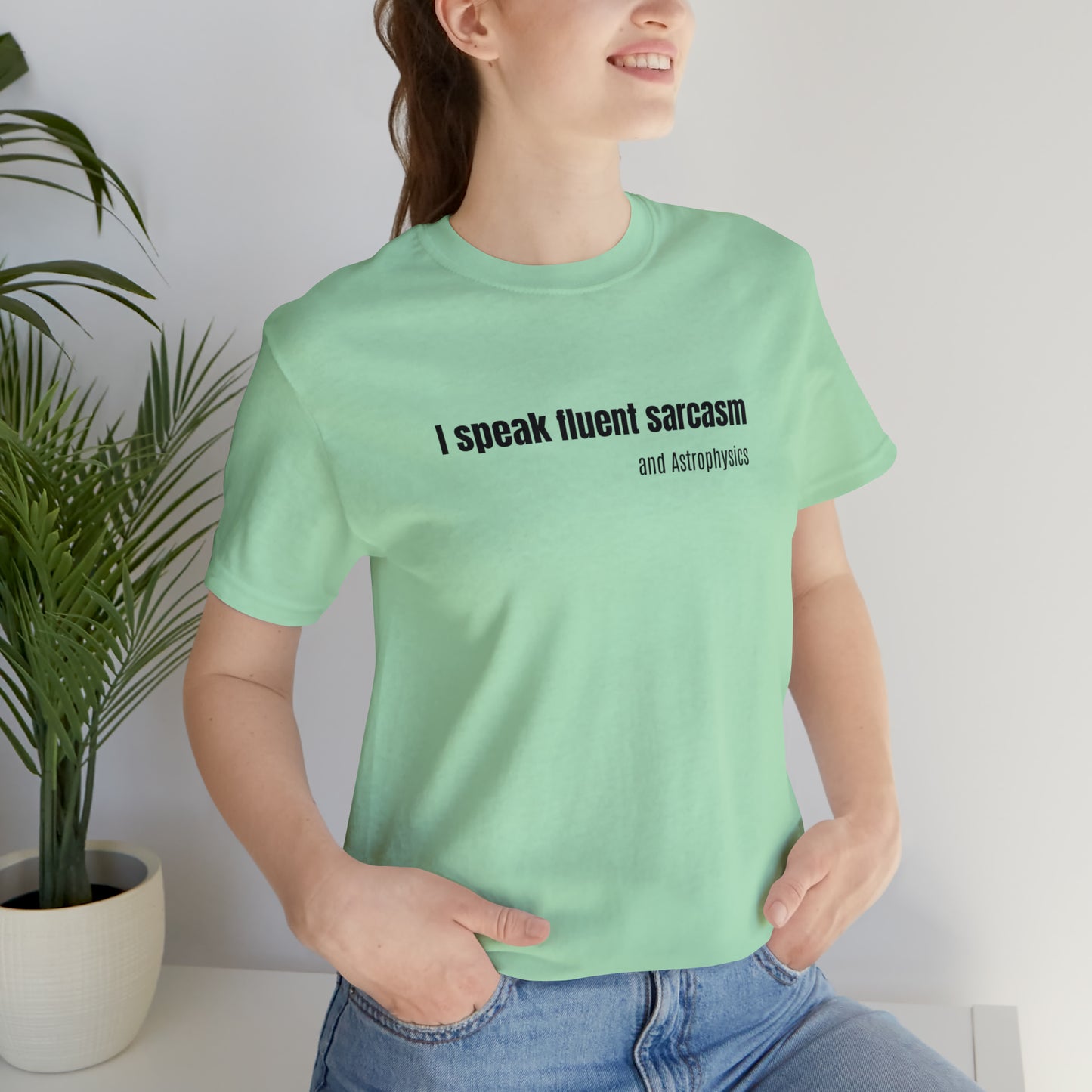 Funny Space Shirt - I Speak Sarcasm