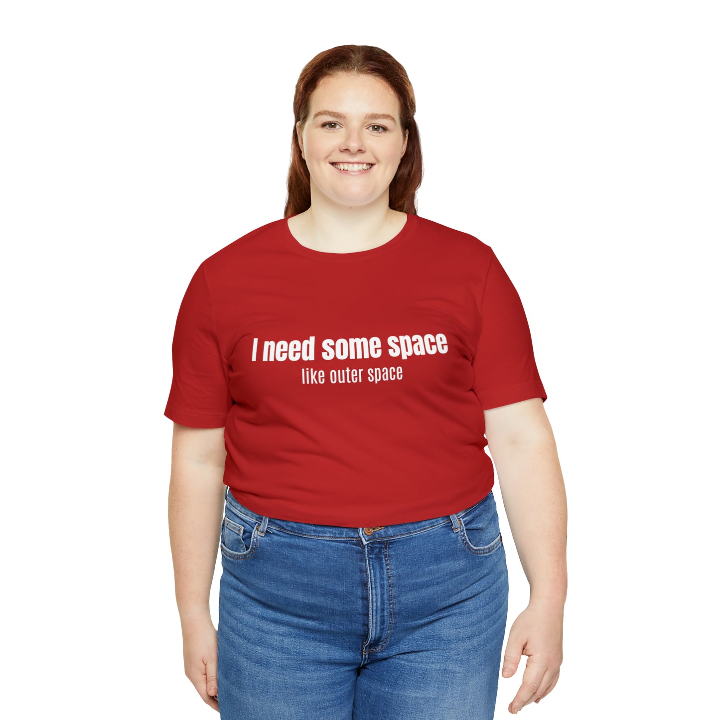 Short Sleeve Tee Shirt - I need some space - like outer space