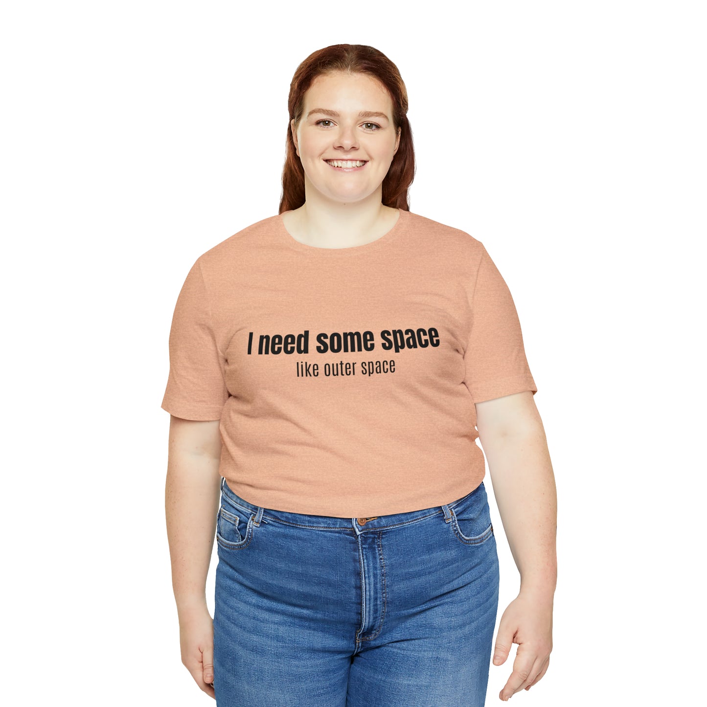 Short Sleeve Tee Shirt - I need some space - like outer space