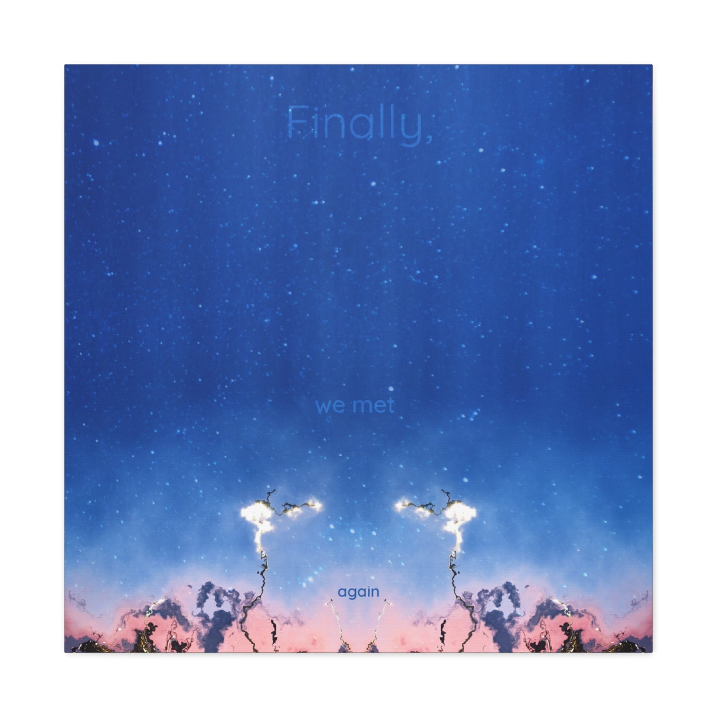 Finally We Met Again Canvas
