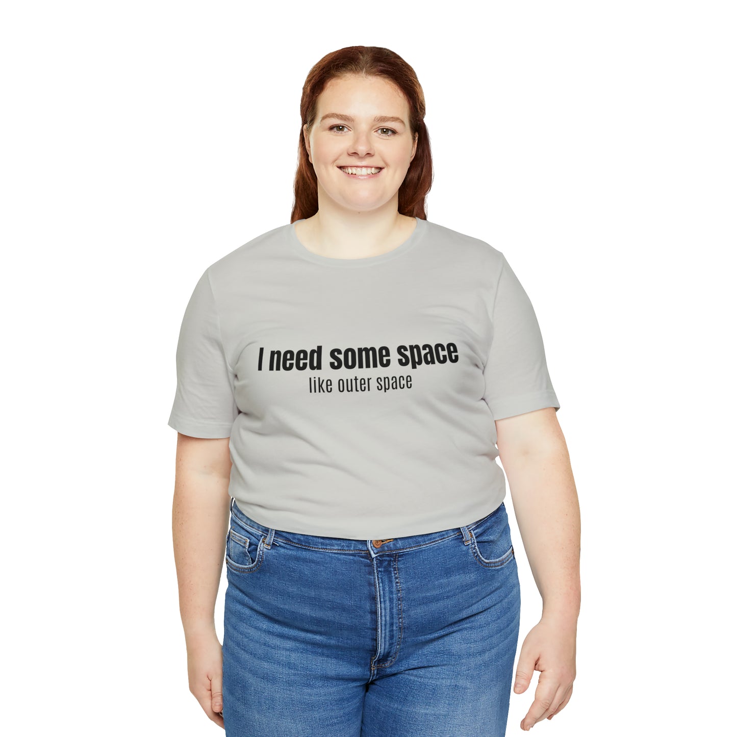 Short Sleeve Tee Shirt - I need some space - like outer space