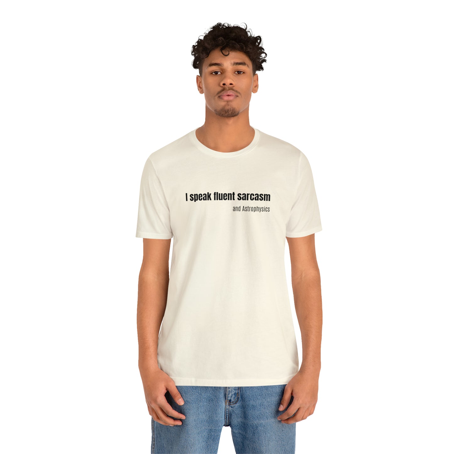 Funny Space Shirt - I Speak Sarcasm