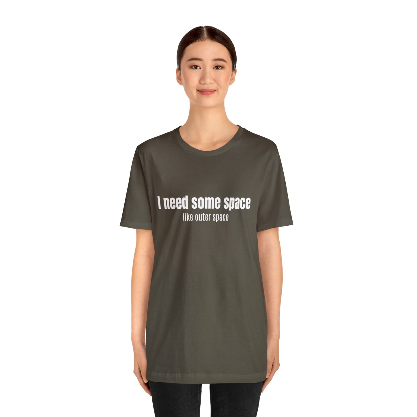 Short Sleeve Tee Shirt - I need some space - like outer space