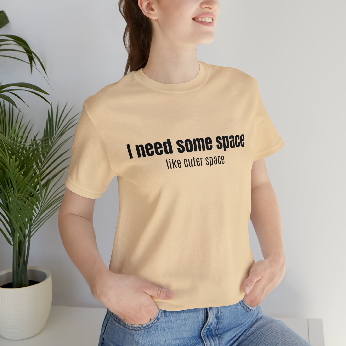 Short Sleeve Tee Shirt - I need some space - like outer space