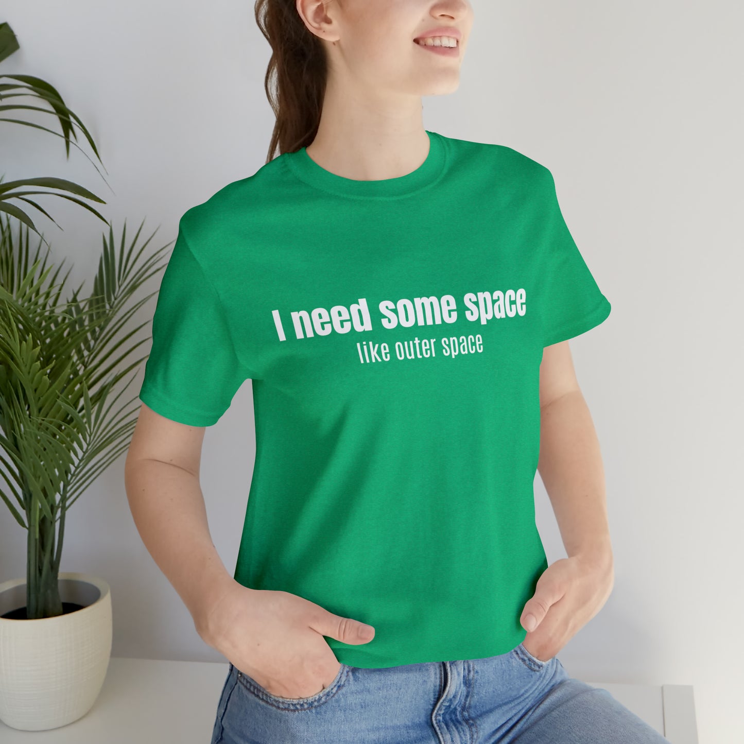 Short Sleeve Tee Shirt - I need some space - like outer space