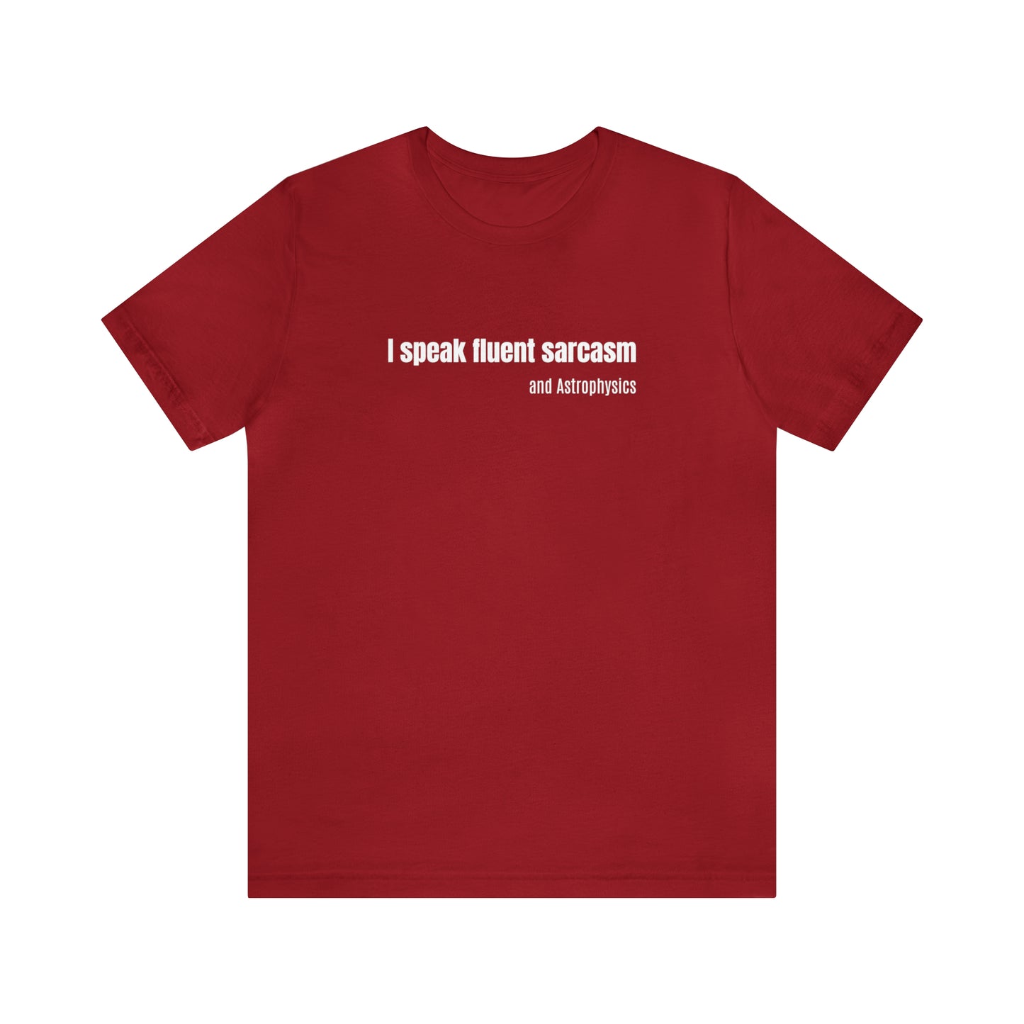Funny Space Shirt - I Speak Sarcasm