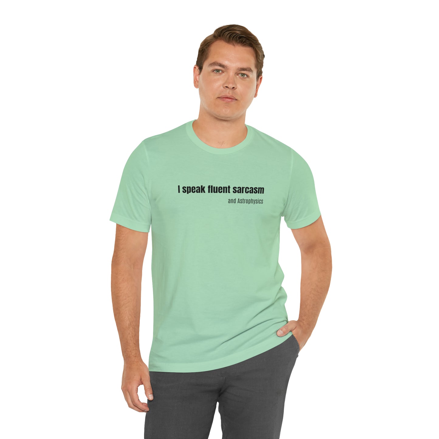 Funny Space Shirt - I Speak Sarcasm