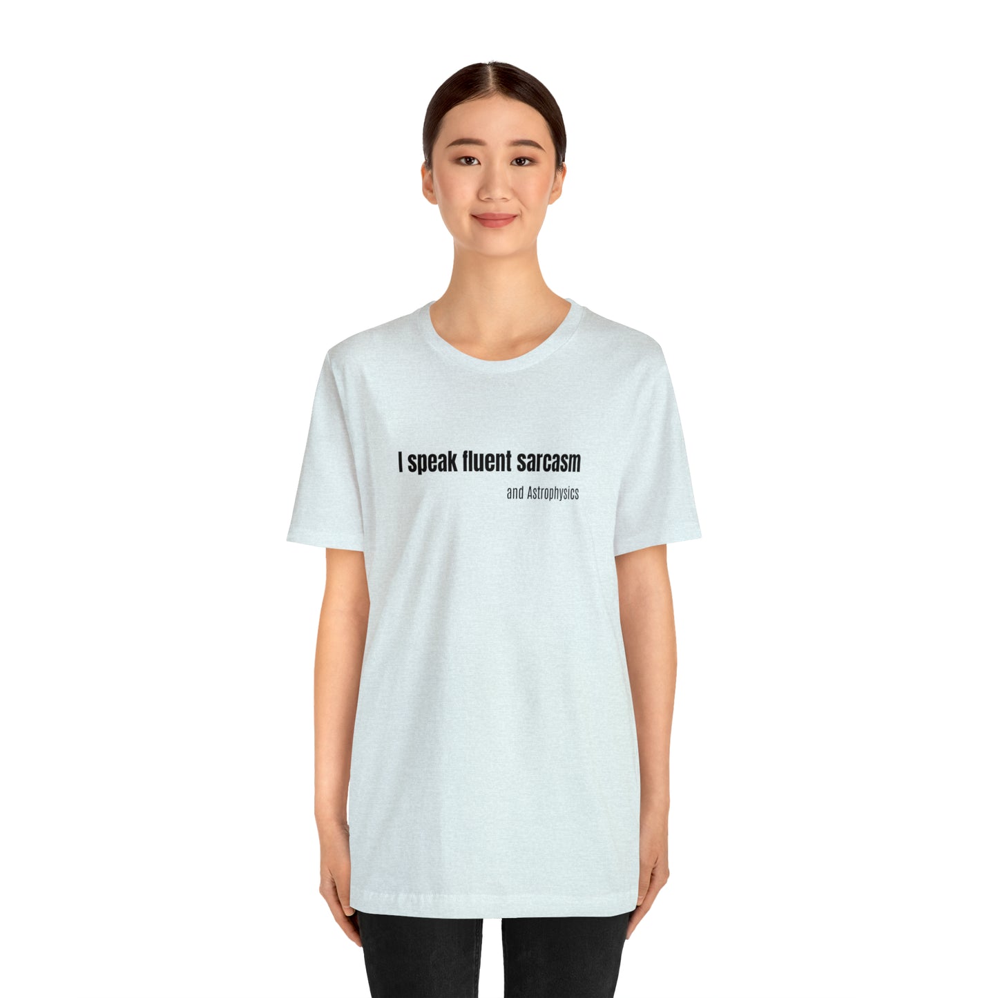 Funny Space Shirt - I Speak Sarcasm