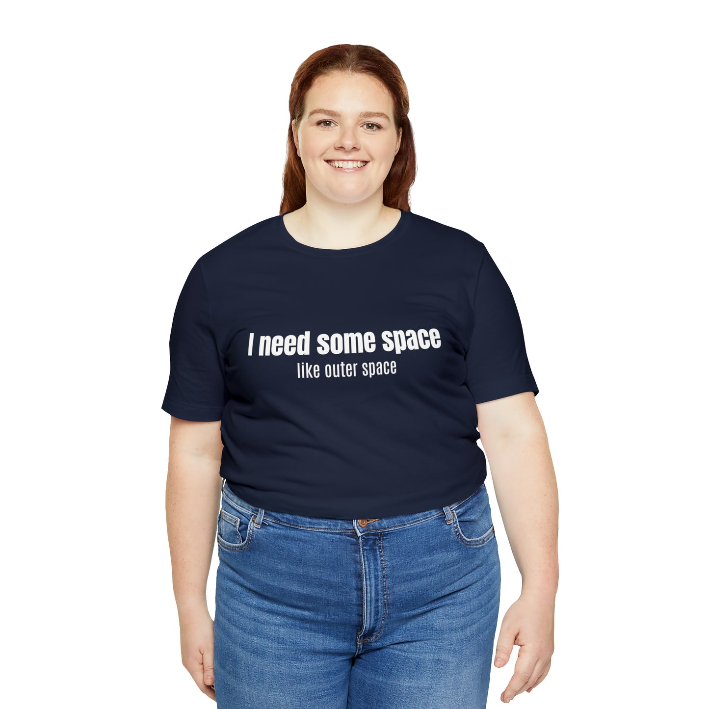 Short Sleeve Tee Shirt - I need some space - like outer space