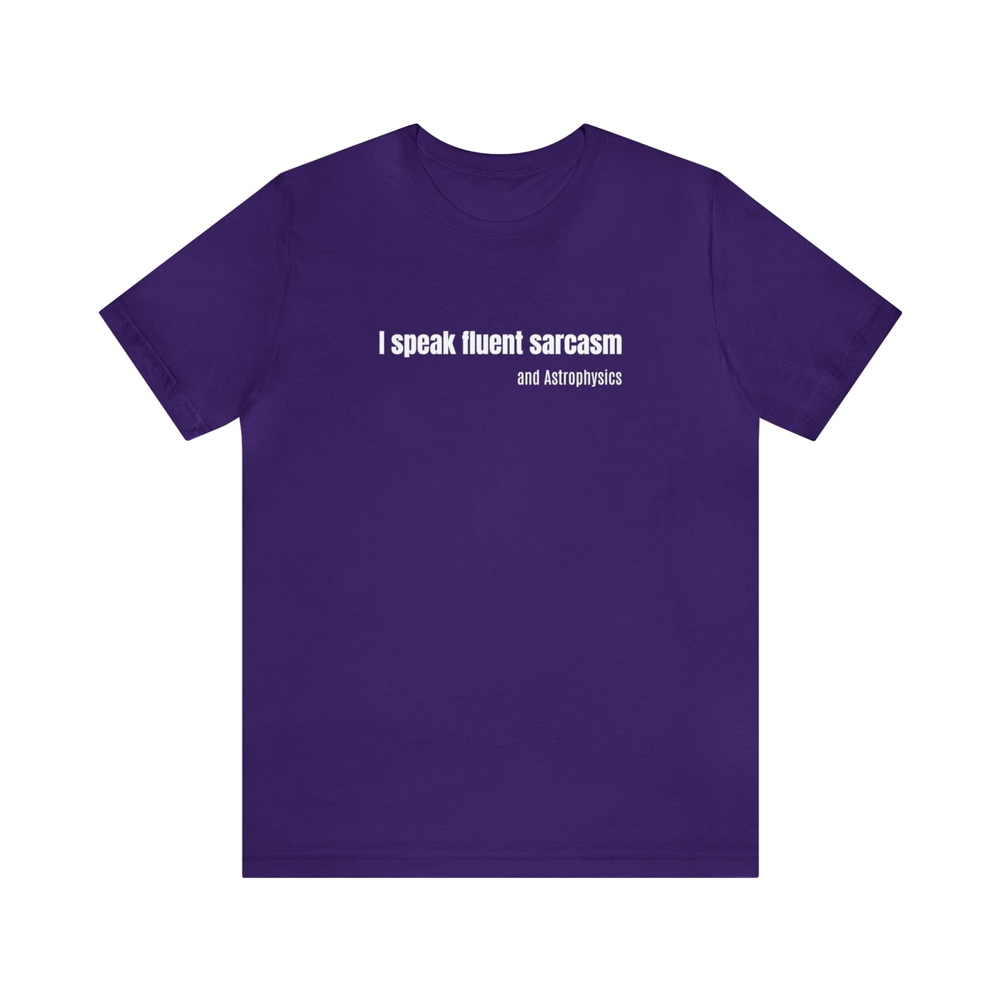 Funny Space Shirt - I Speak Sarcasm