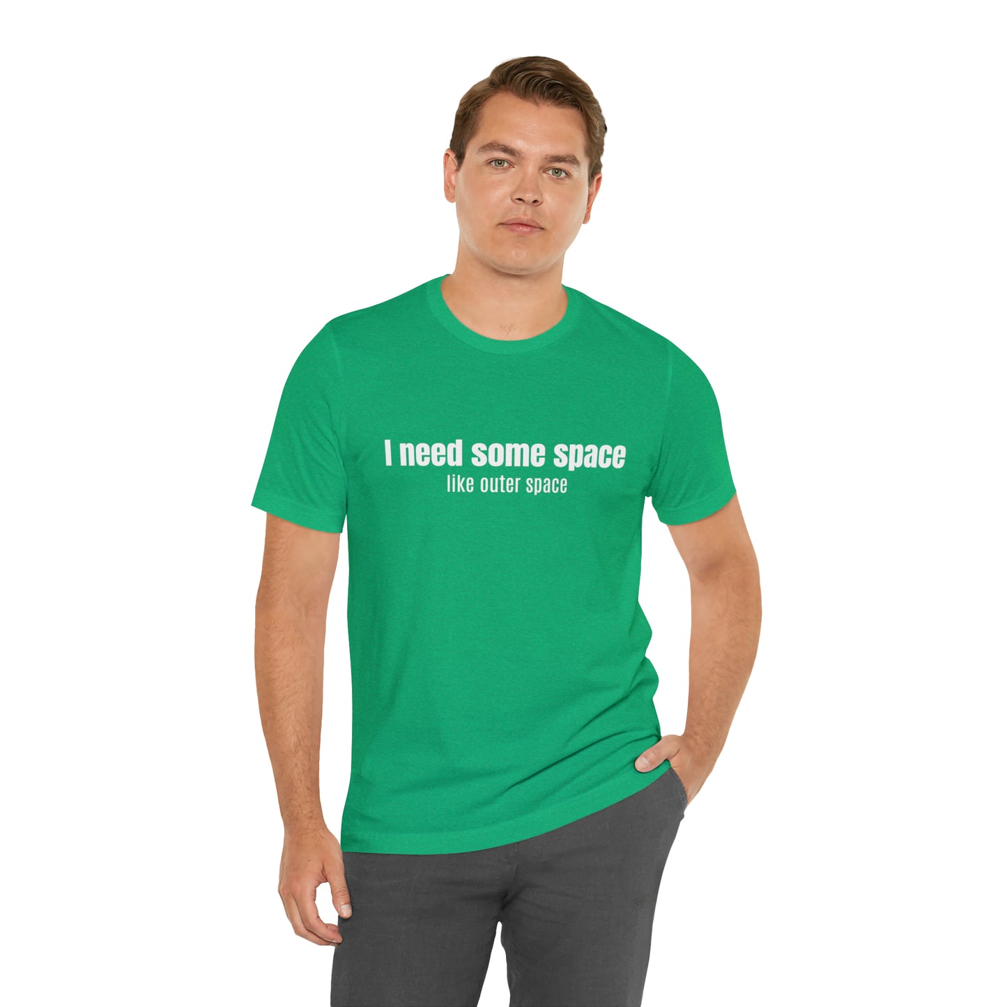 Short Sleeve Tee Shirt - I need some space - like outer space