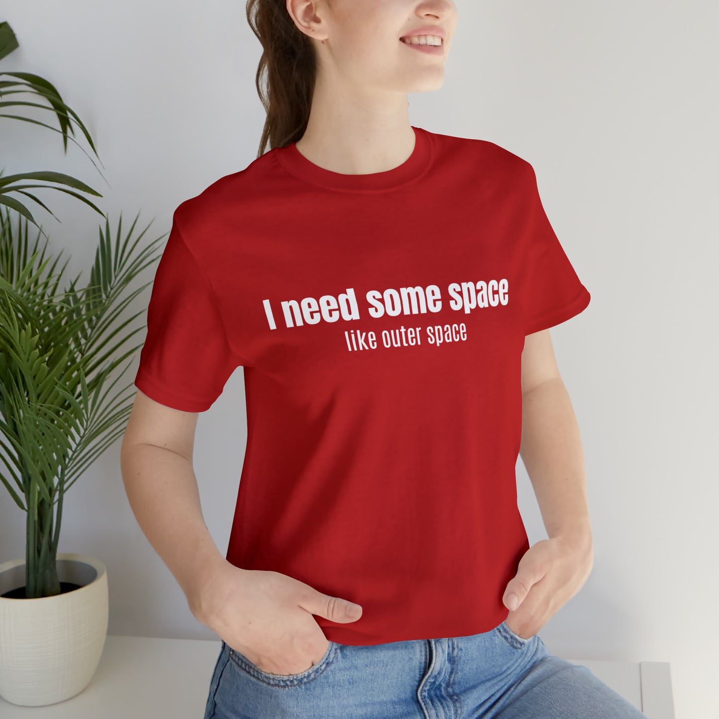Short Sleeve Tee Shirt - I need some space - like outer space