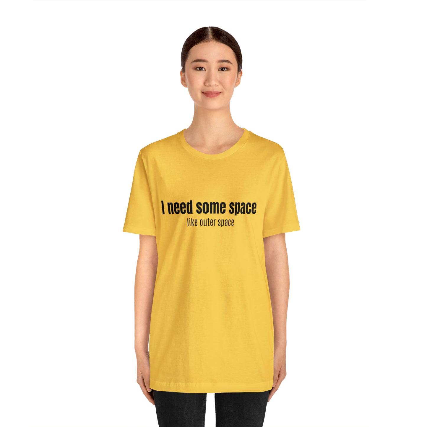 Short Sleeve Tee Shirt - I need some space - like outer space
