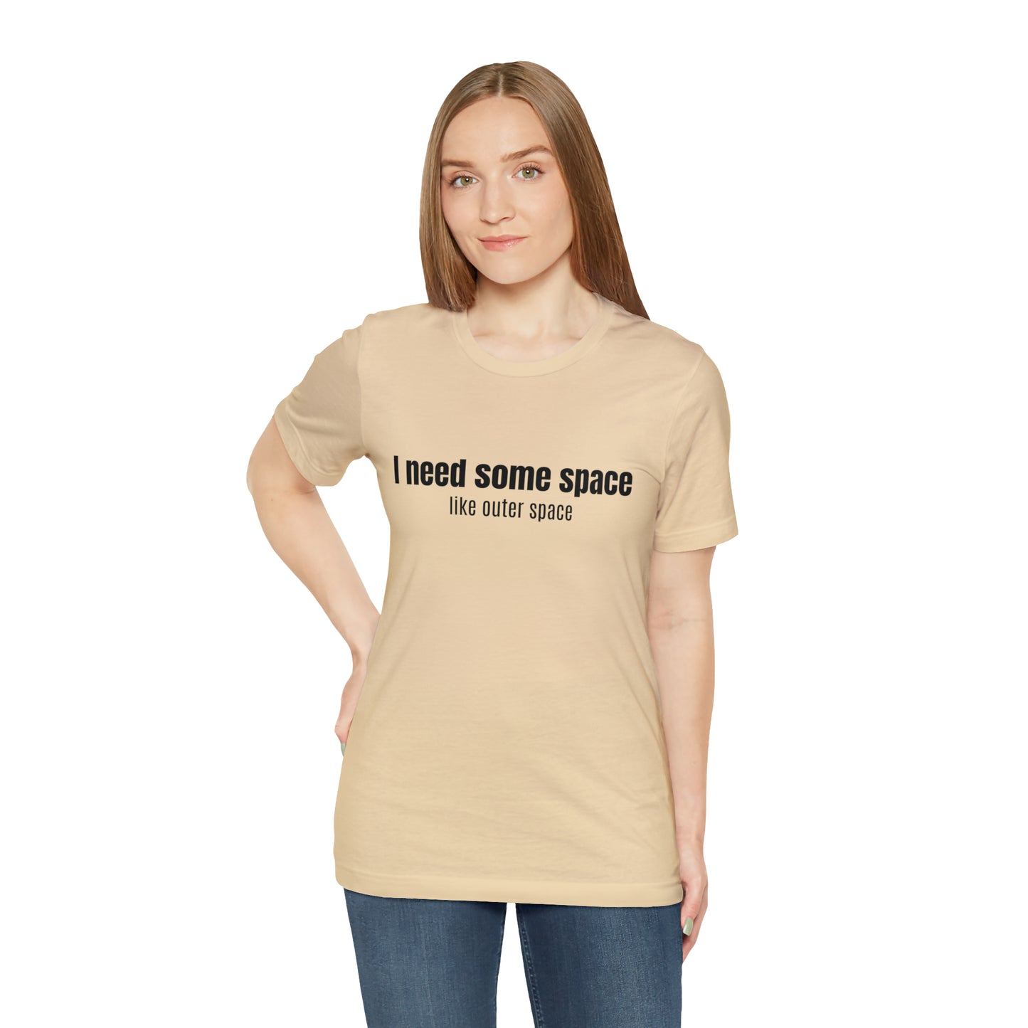 Short Sleeve Tee Shirt - I need some space - like outer space