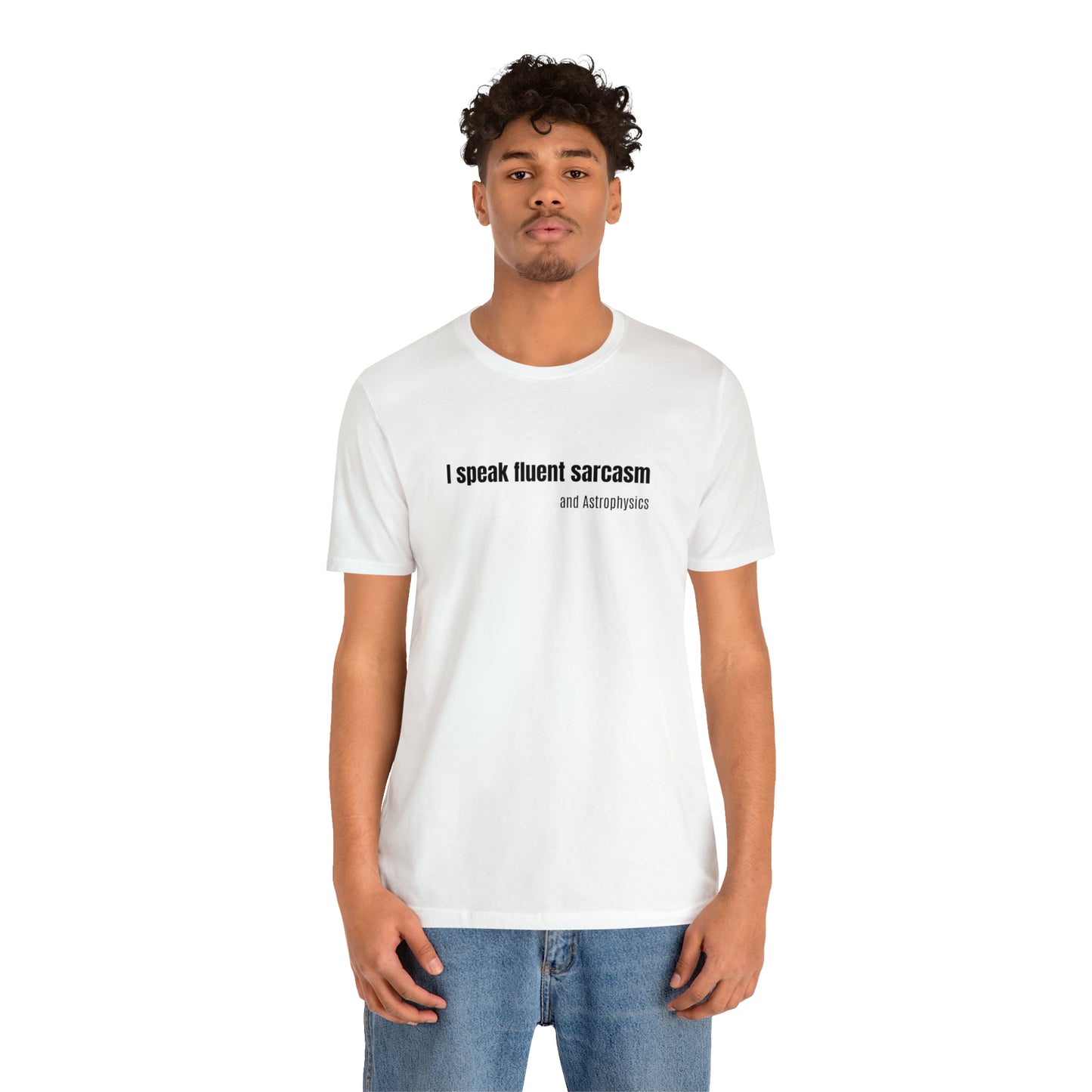 Funny Space Shirt - I Speak Sarcasm