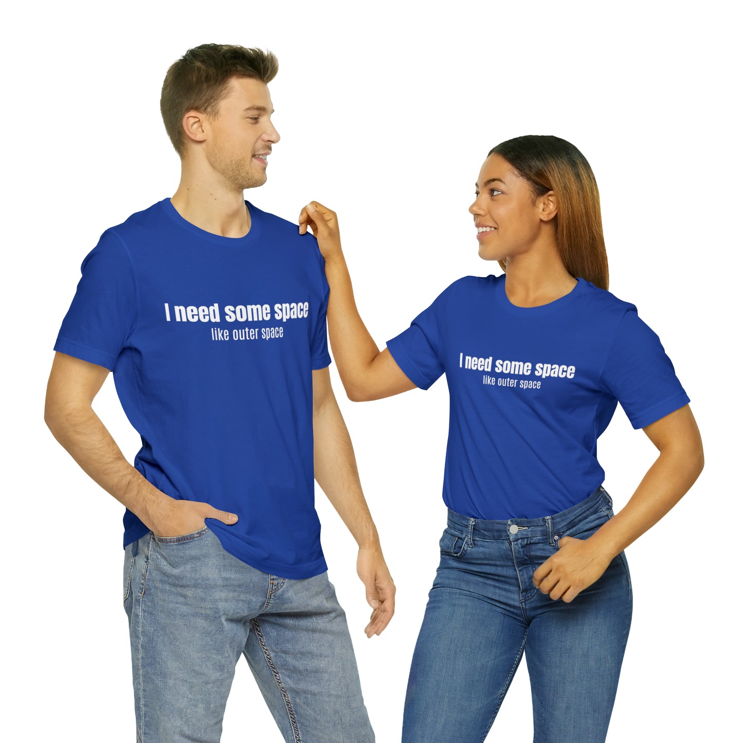 Short Sleeve Tee Shirt - I need some space - like outer space