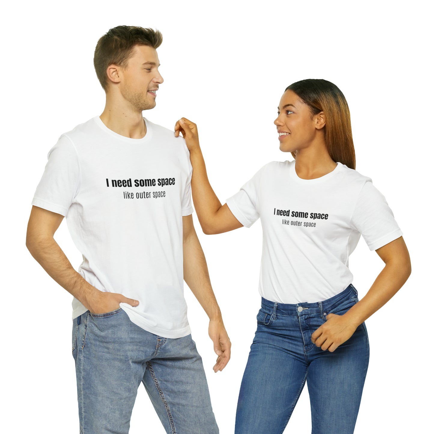 Short Sleeve Tee Shirt - I need some space - like outer space