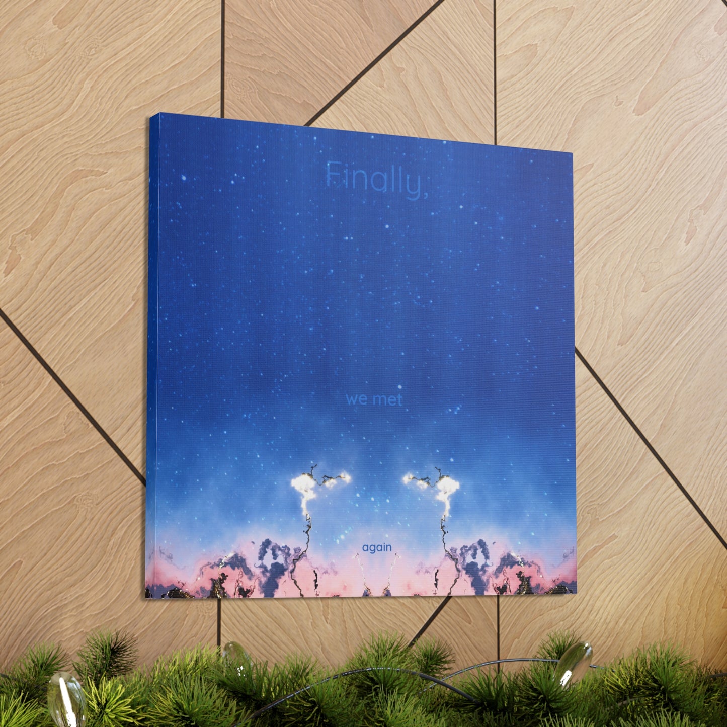 Finally We Met Again Canvas