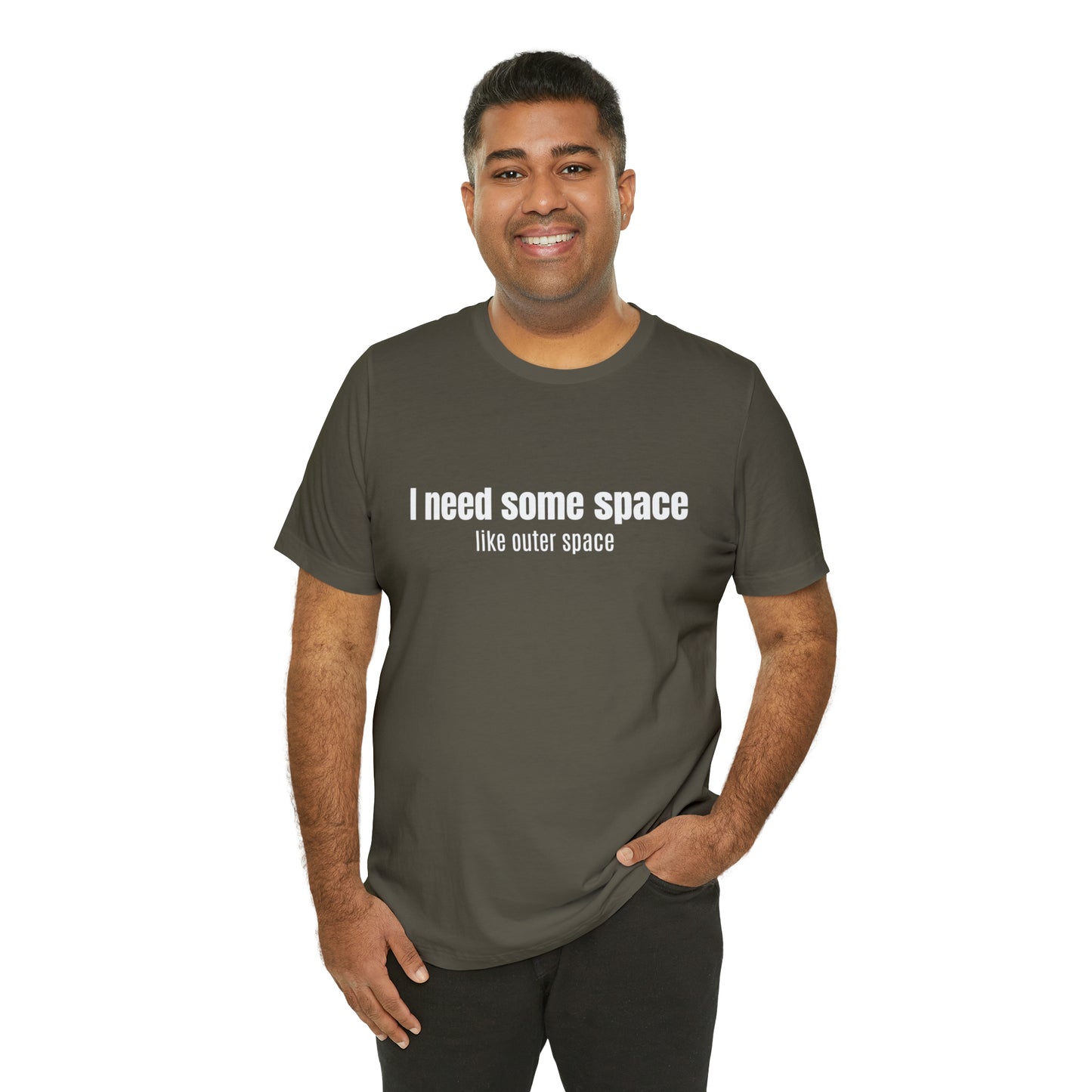 Short Sleeve Tee Shirt - I need some space - like outer space