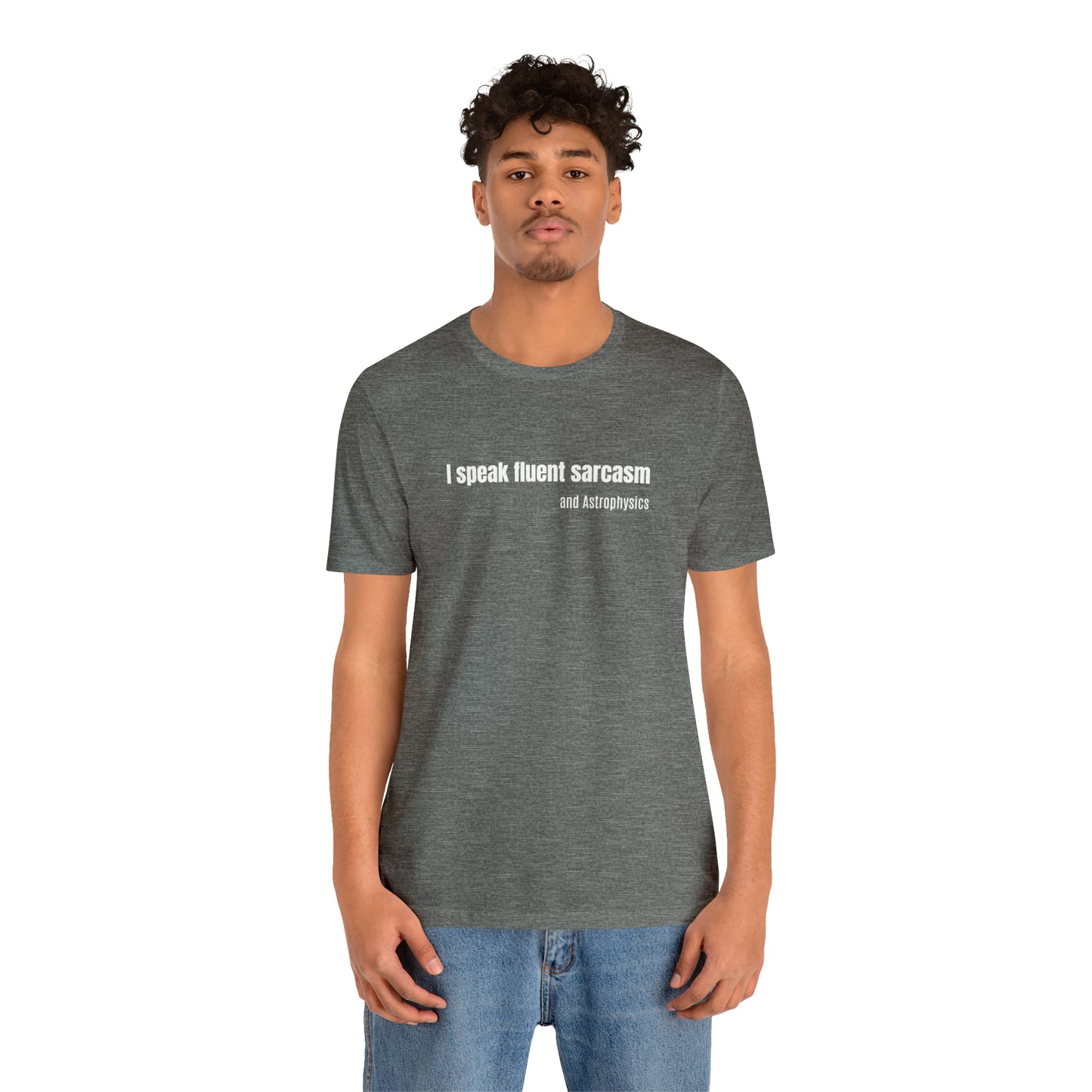 Funny Space Shirt - I Speak Sarcasm