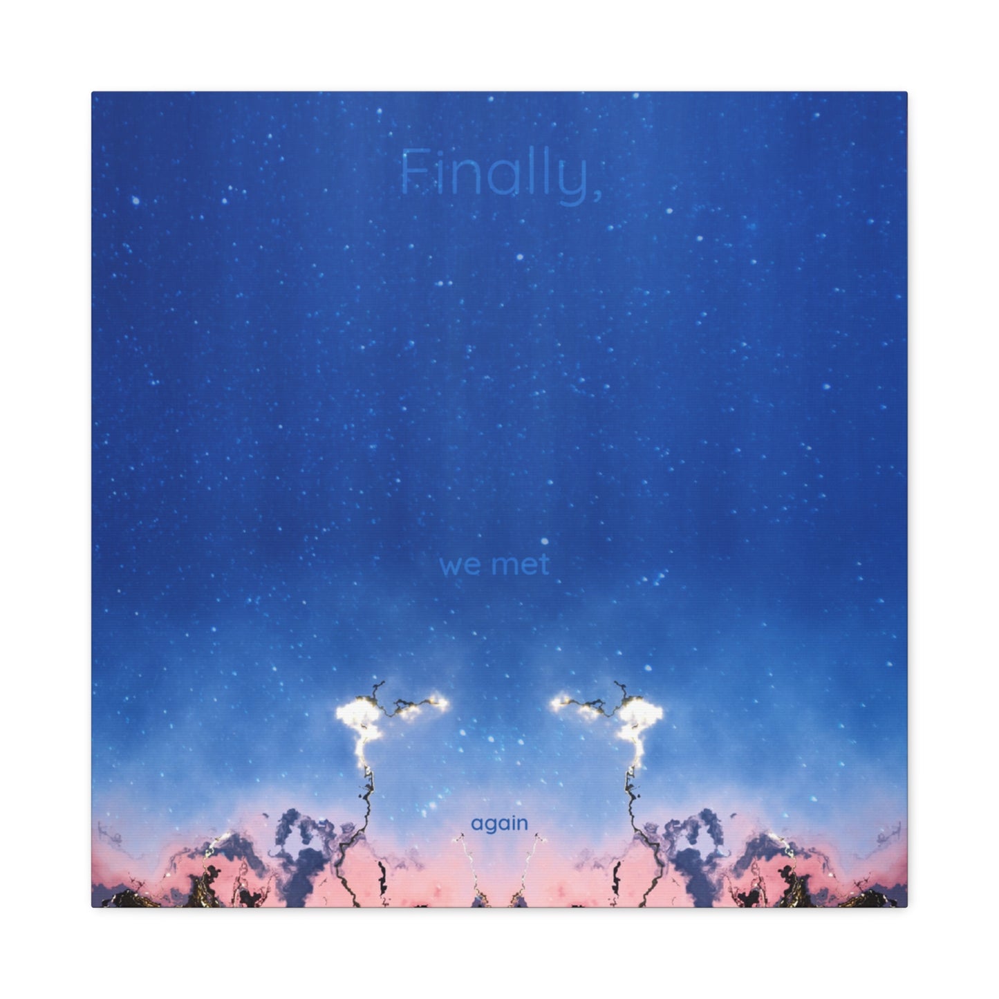 Finally We Met Again Canvas