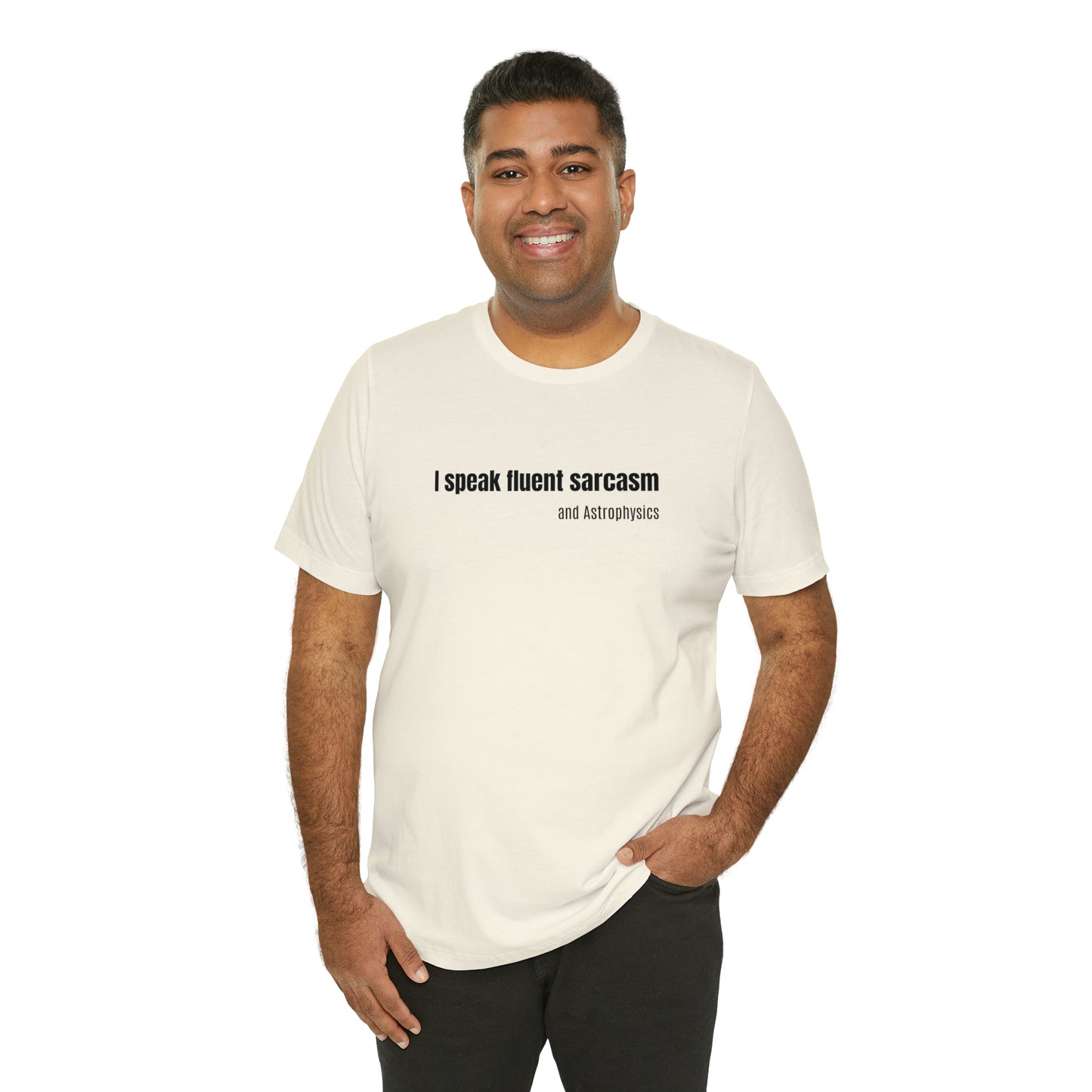 Funny Space Shirt - I Speak Sarcasm